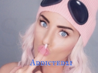 Addicted21