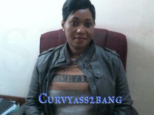 Curvyass2bang