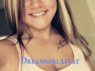 Dreamgirl2play