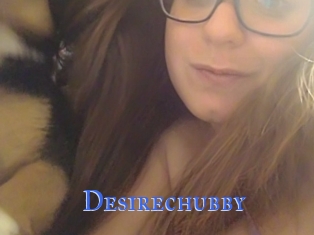 Desirechubby