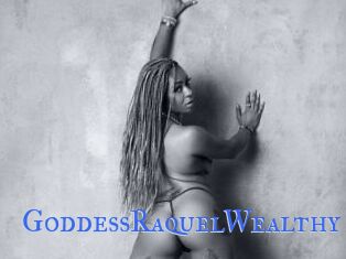 GoddessRaquelWealthy