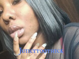 Juiicytoothick