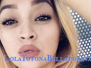 LolaTotonaBellaForeva