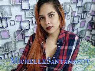 MichelleSantanahot