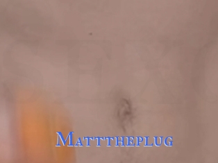 Matttheplug