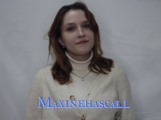 Maxinehascall