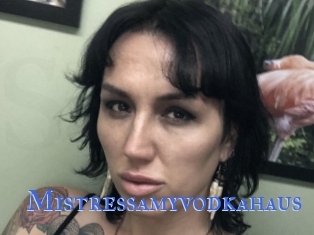 Mistressamyvodkahaus