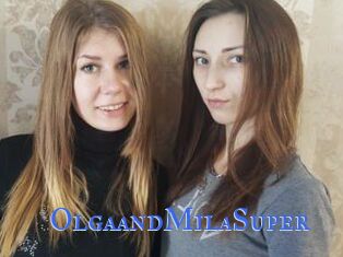 OlgaandMilaSuper