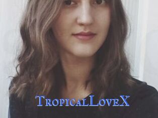 TropicalLoveX