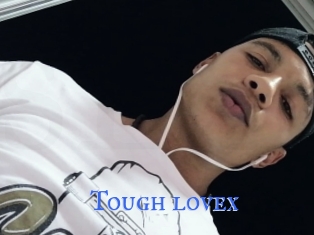 Tough_lovex