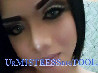 UrMISTRESSbigTOOL