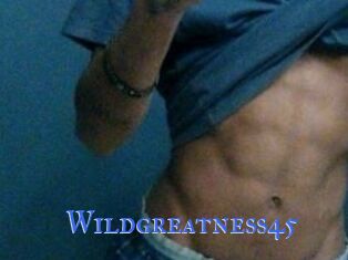 Wildgreatness45